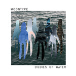 Moontype - Bodies of Water