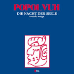 Popol Vuh - Die Nacht Der Seele (Tantric Songs) (Vinyl)