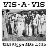 Vis-A-Vis - Obi Agye Me Dofo (Vinyl)