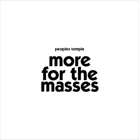Peoples Temple - More For the Masses