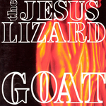 Jesus Lizard - Goat (Remaster / Reissue)